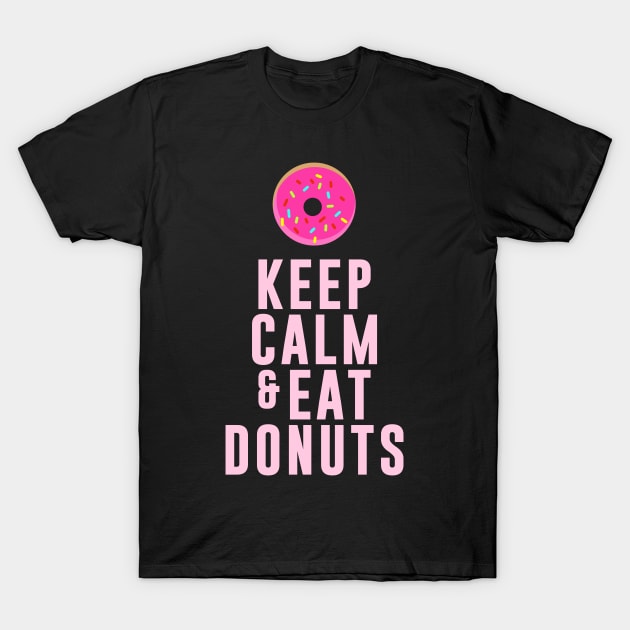 Keep Calm And Eat Donuts T-Shirt by D3Apparels